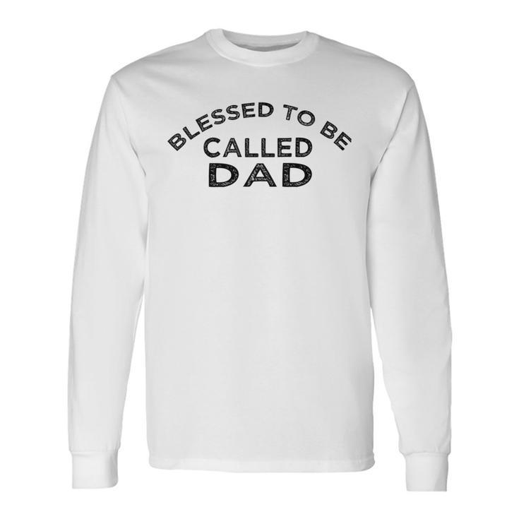 Blessed To Be Called Dad Sticker  Unisex Long Sleeve