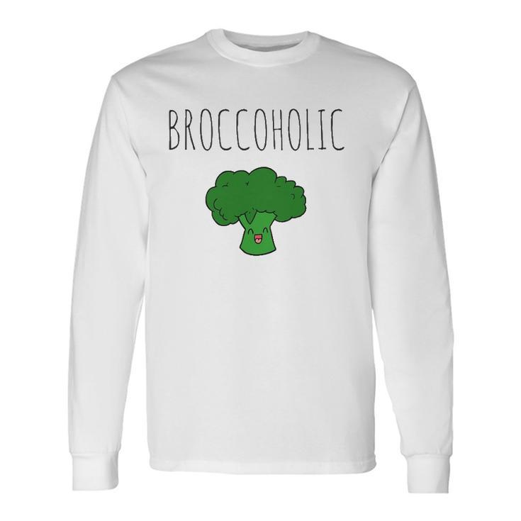 Broccoholic Vegan & Vegetarian Broccoli Lovers Long Sleeve T-Shirt T-Shirt