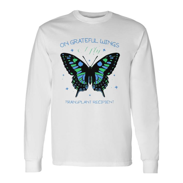 Butterfly On Grateful Wings I Fly Transplant Recipient Long Sleeve T-Shirt T-Shirt