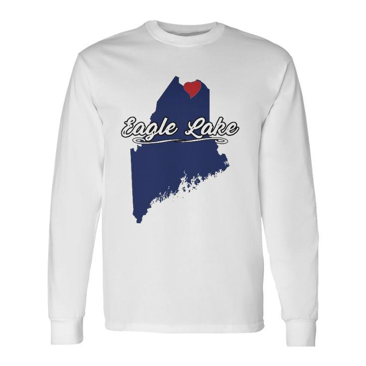 City Of Eagle Lake Maine Cute Novelty Merch Graphic Long Sleeve T-Shirt T-Shirt