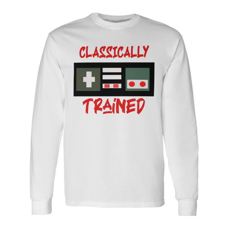 Classically Trained Shirt Funny Gamer Shirt Gamer Shirt Video Game Shirt Gamer Gift Funny Musician Shirt Unisex Long Sleeve