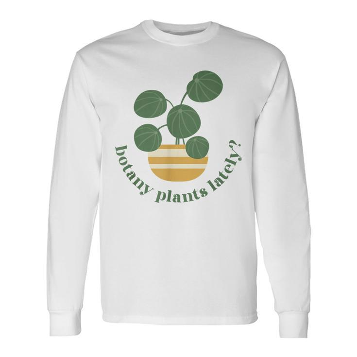 Cute Pilea Paperomiodes House Plant Botany Plants Lately Long Sleeve T-Shirt