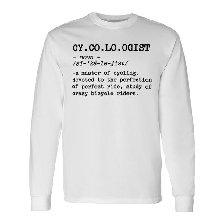 Cycologist Definition Sticker Funny Gift For Cycling Lover Classic Tshirt Unisex Long Sleeve