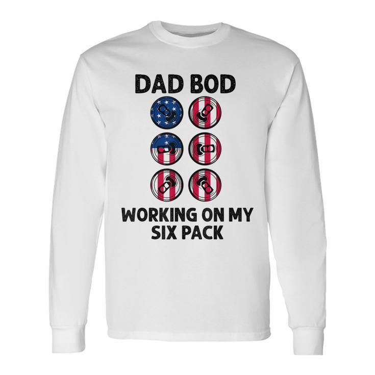 Dad Bod Working On My Six Pack Beer Flag 4Th Of July Long Sleeve T-Shirt