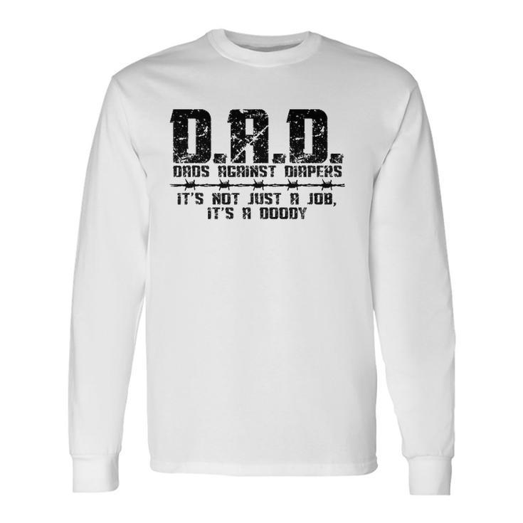 DAD Dads Against Diapers Humor Father Long Sleeve T-Shirt T-Shirt