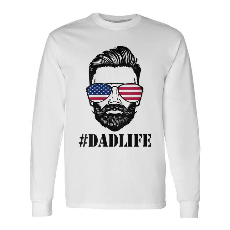Dad Life Sunglasses American Flag Fathers Day 4Th Of July Long Sleeve T-Shirt