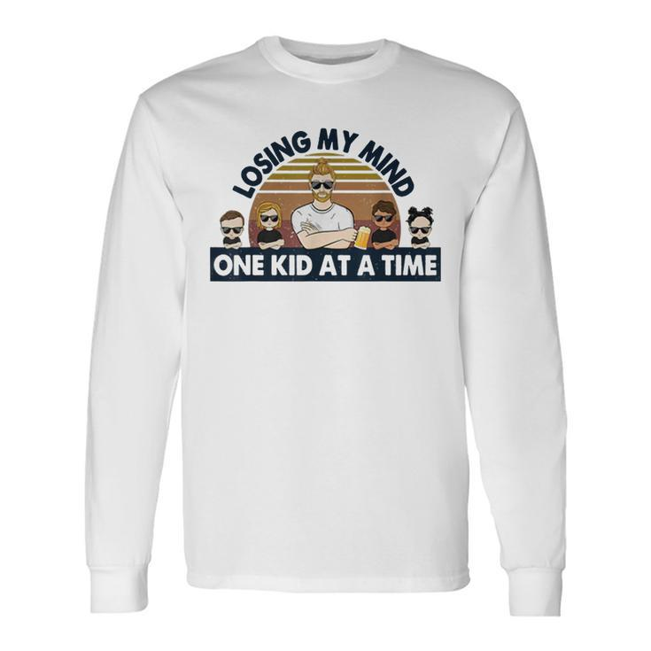 Dad Losing My Mind One Kid At A Time Long Sleeve T-Shirt T-Shirt Gifts ideas