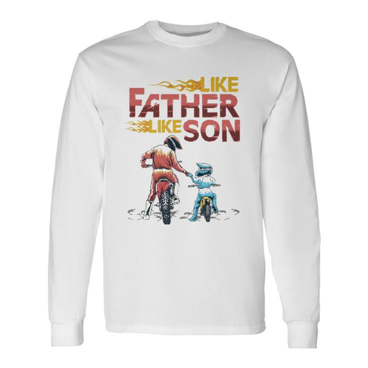 Like Dad Like Son Motocross Dirt Bike Fathers Day Long Sleeve T-Shirt T-Shirt