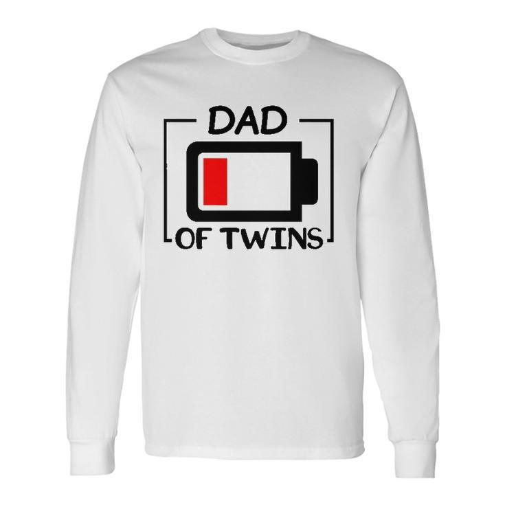 Dad Of Twins Low Battery Tired Twins Dad Long Sleeve T-Shirt T-Shirt