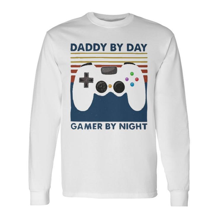 Daddy By Day Gamer By Night 250 Shirt Unisex Long Sleeve