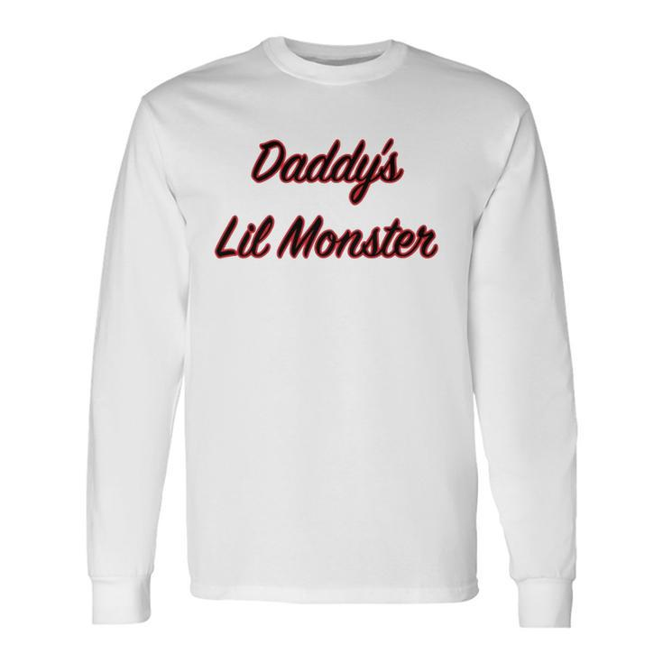 Daddys Lil Monster Father Long Sleeve T-Shirt