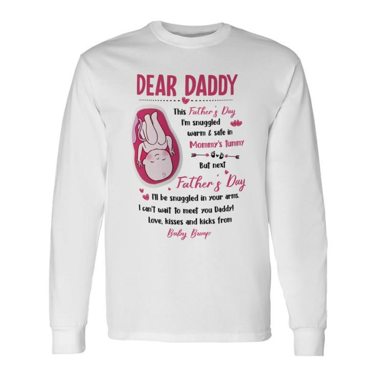 Dear Daddy Ive Loved You So Much Already 2 Long Sleeve T-Shirt