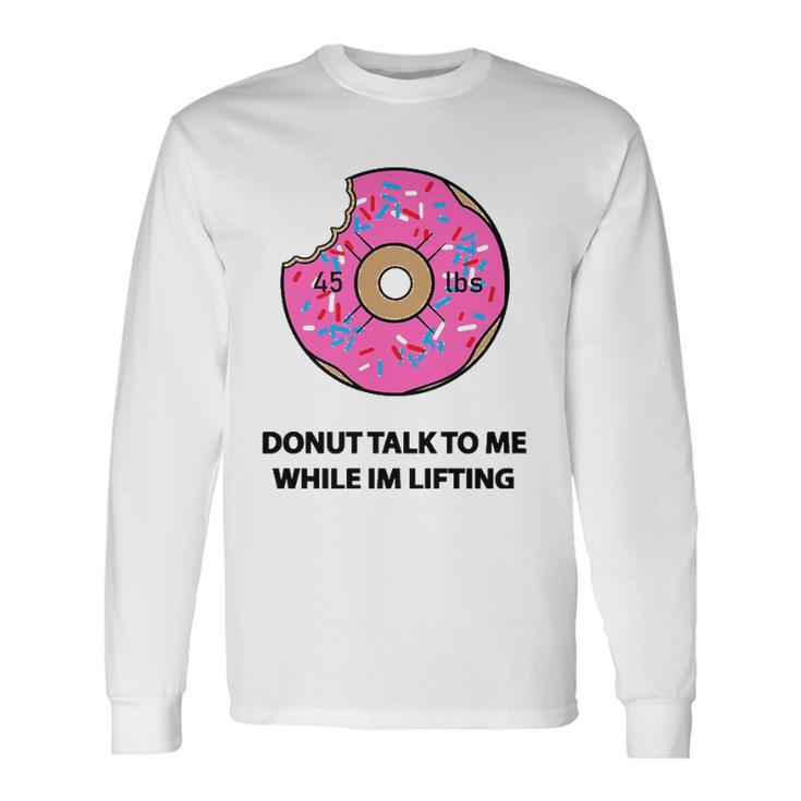 Donut Gym For Weightlifters & Bodybuilders Long Sleeve T-Shirt T-Shirt