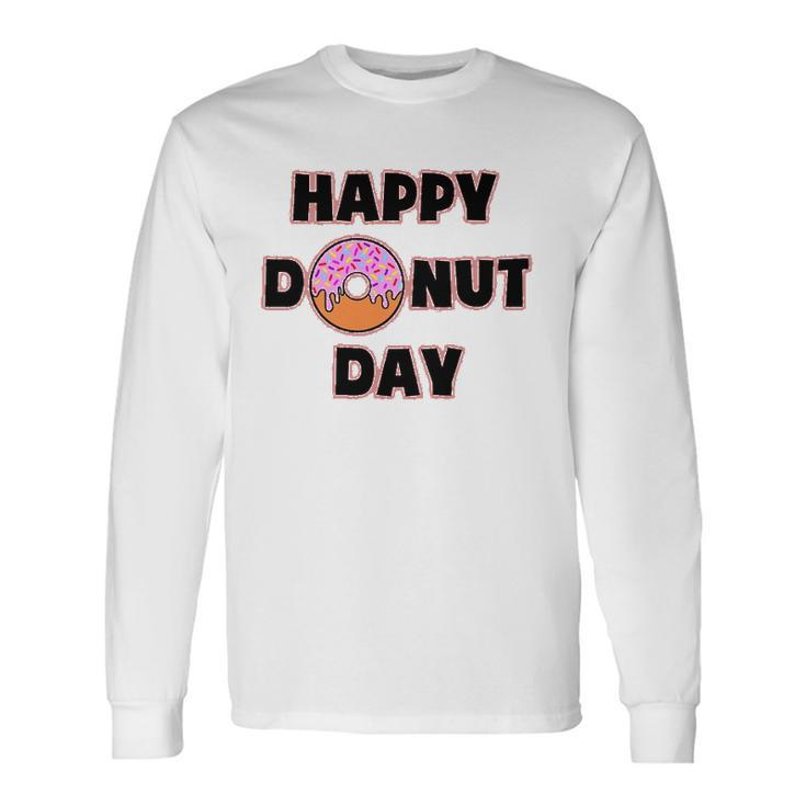 Donut For And Happy Donut Day Long Sleeve T-Shirt