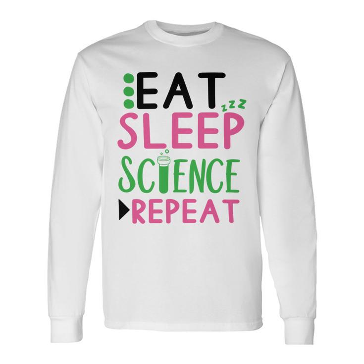 Eat Sleep Science Repeat Unisex Long Sleeve