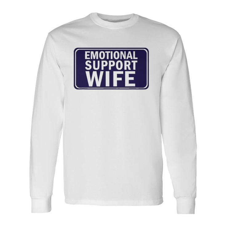 Emotional Support Wife For Service People Long Sleeve T-Shirt T-Shirt