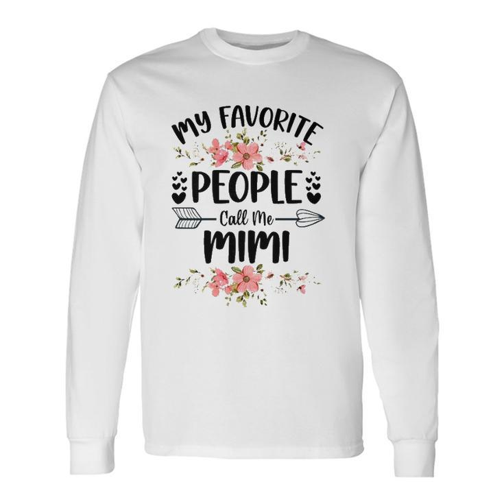My Favorite People Call Me Mimi Long Sleeve T-Shirt T-Shirt Gifts ideas