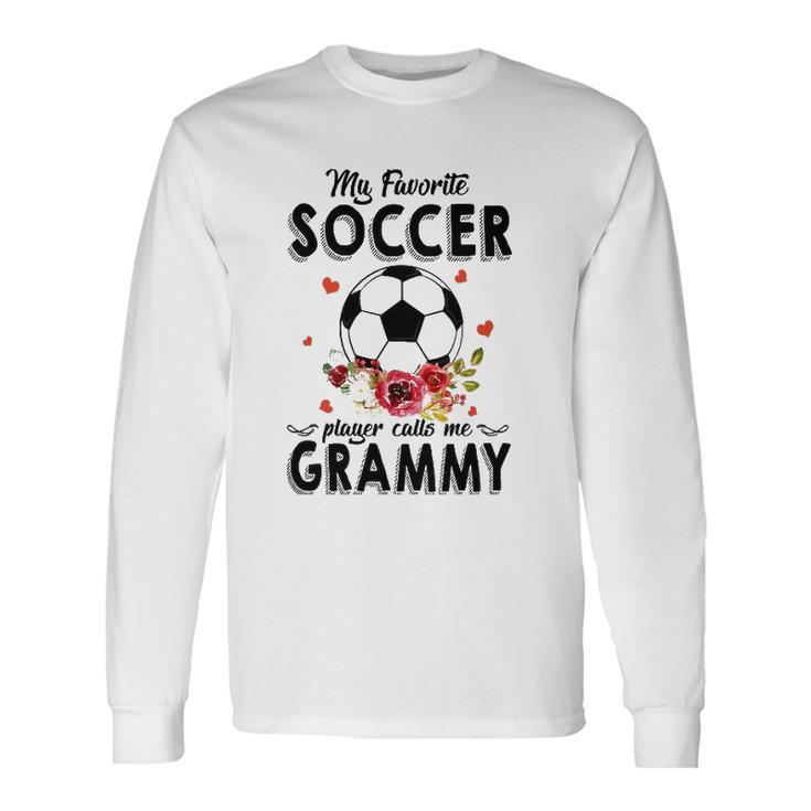 My Favorite Soccer Player Calls Me Grammy Flower Long Sleeve T-Shirt T-Shirt