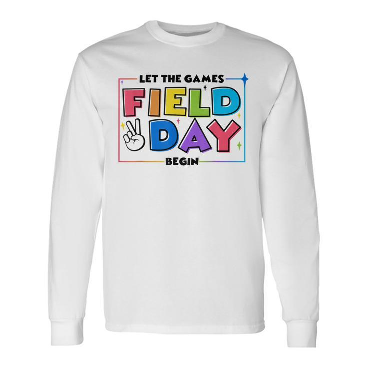 Field Day Let The Games Begin For Boys Girls & Teachers V2 Long Sleeve T-Shirt