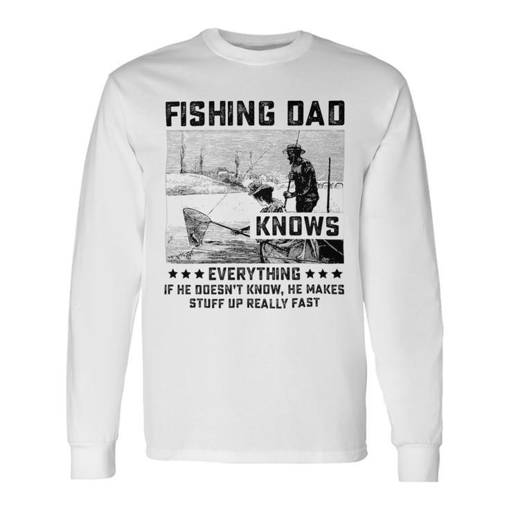 Fishing Dad Knows Everything Old Man Unisex Long Sleeve