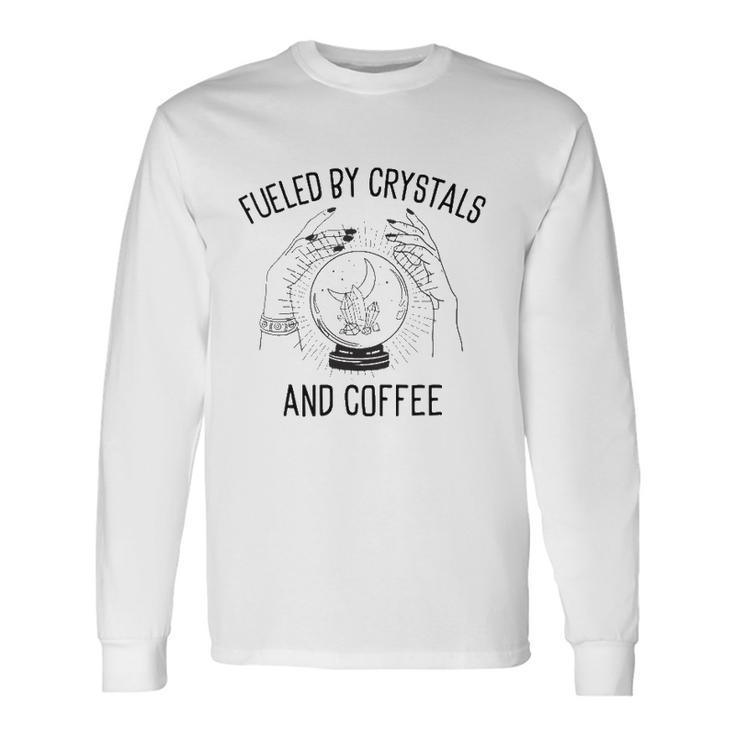 Fueled By Crystals And Coffee Witch Spells Chakra Long Sleeve T-Shirt T-Shirt
