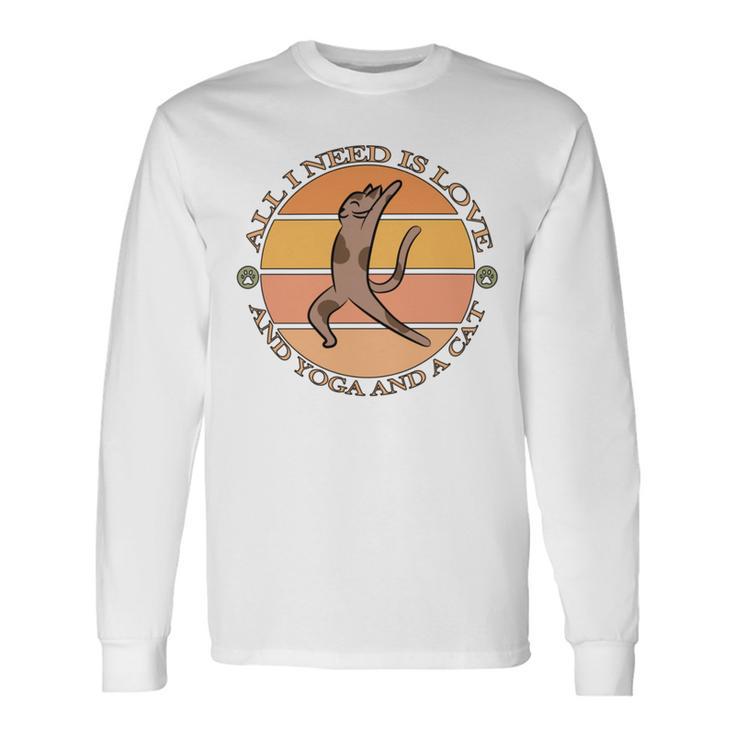 Funny All I Need Is Love And Yoga  And A Cat Lovers  Gift For Yoga Lovers  V2 Unisex Long Sleeve