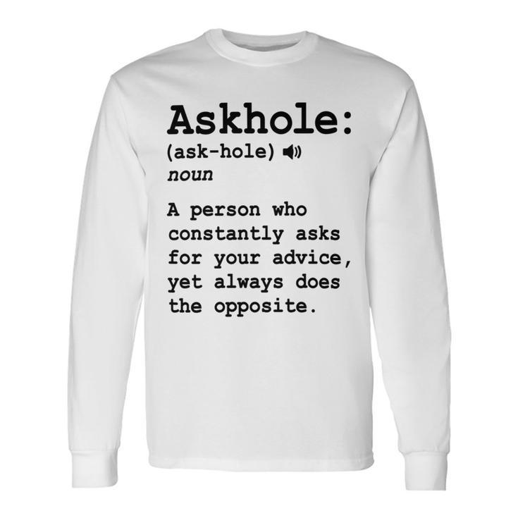 Funny Askhole Definition Dictionary Word Gag Sarcastic V3 Unisex Long Sleeve