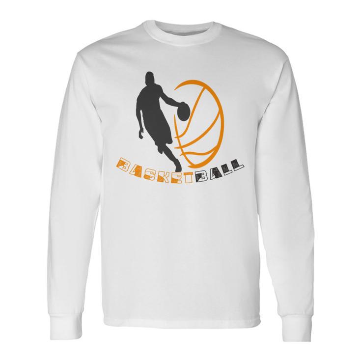 Funny Basketball Gift For Basketball Lovers Unisex Long Sleeve Gifts ideas