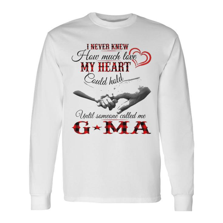 G Ma Grandma Until Someone Called Me G Ma Long Sleeve T-Shirt