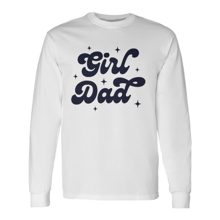 Girl Dad Fathers Day For From Wife And Daughter Long Sleeve T-Shirt T-Shirt