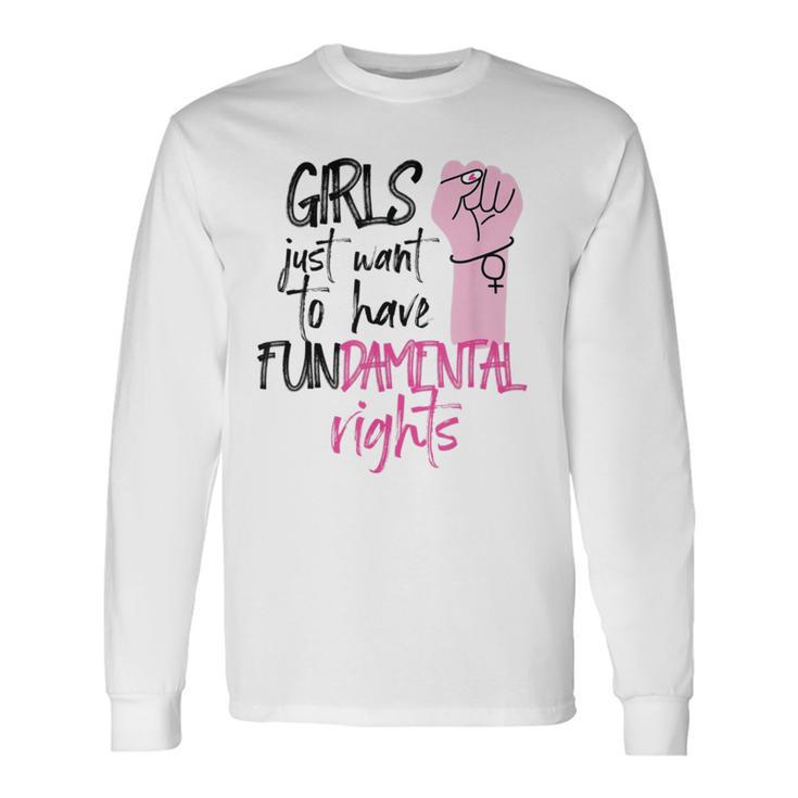 Girls Just Wanna Have Fundamental Human Rights Funny  V2 Unisex Long Sleeve