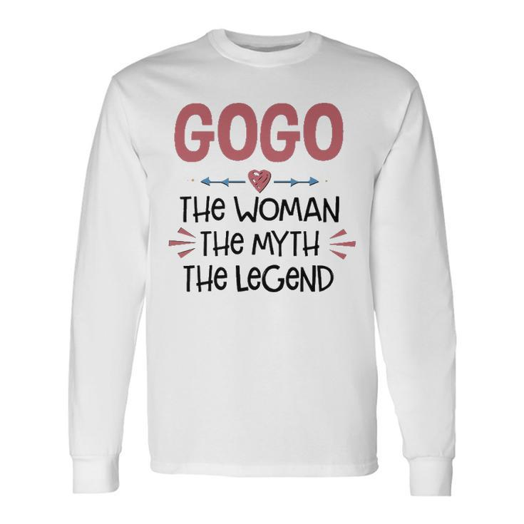 Gogo Grandma Gogo The Woman The Myth The Legend Long Sleeve T-Shirt