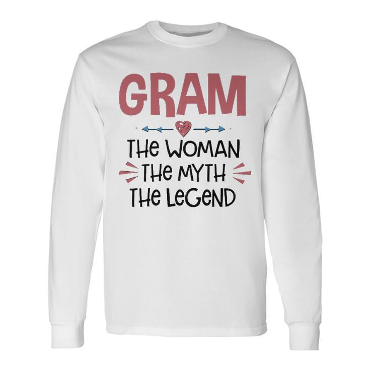 Gram Grandma Gram The Woman The Myth The Legend Long Sleeve T-Shirt Gifts ideas