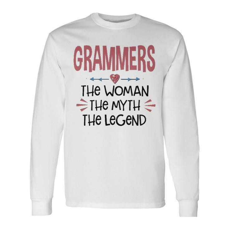 Grammers Grandma Grammers The Woman The Myth The Legend Long Sleeve T-Shirt