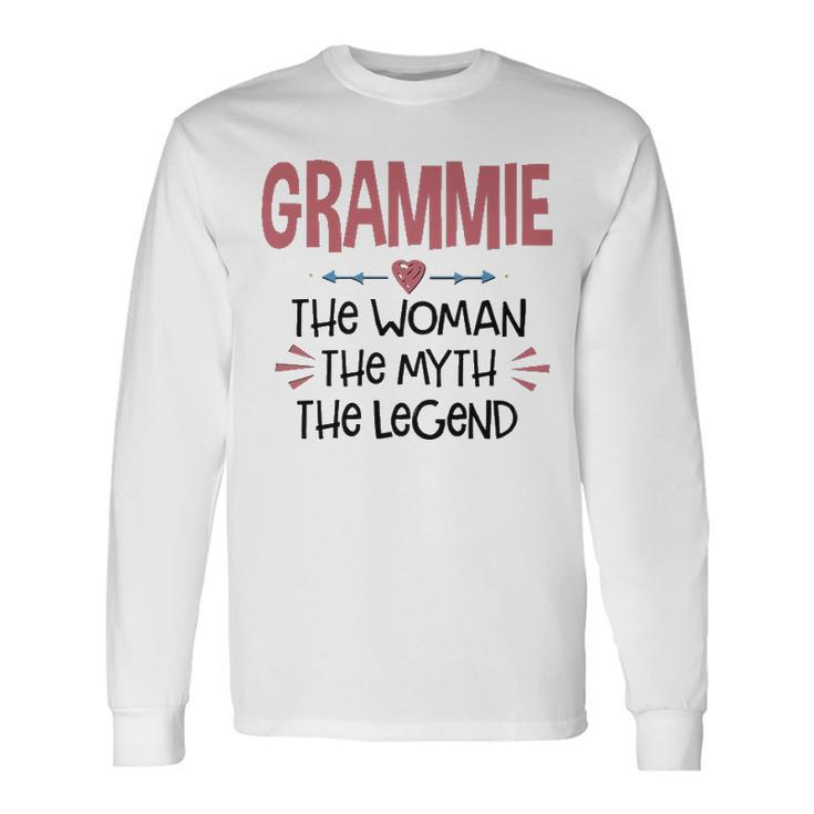 Grammie Grandma Grammie The Woman The Myth The Legend Long Sleeve T-Shirt