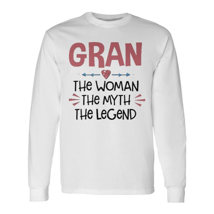 Gran Grandma Gran The Woman The Myth The Legend Long Sleeve T-Shirt Gifts ideas