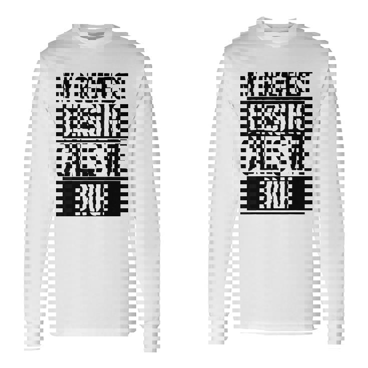 My Greatest Blessing Calls Me Bruh Vintage Long Sleeve T-Shirt