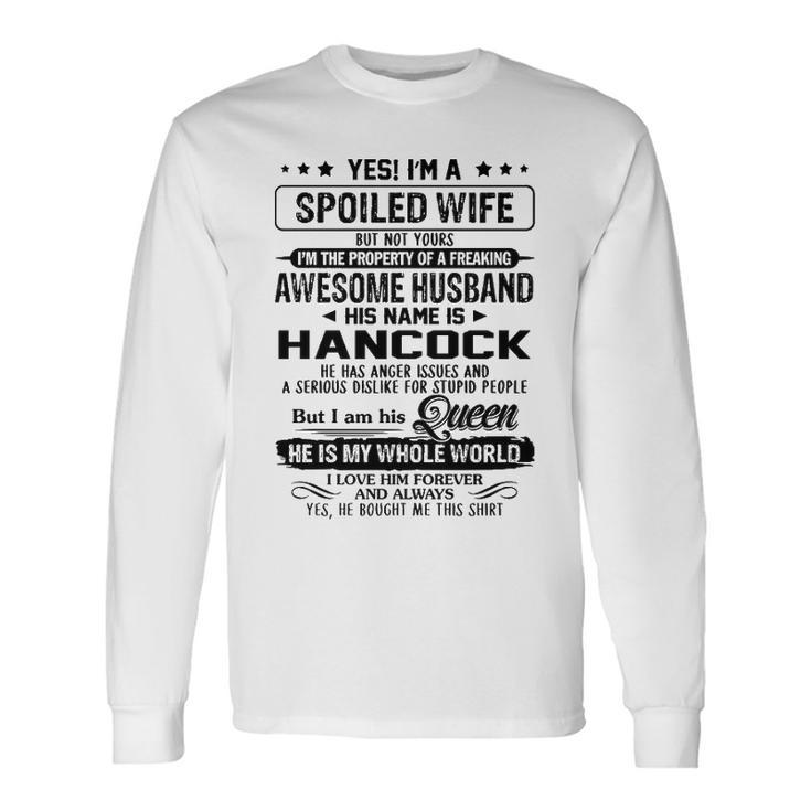 Hancock Name Spoiled Wife Of Hancock Long Sleeve T-Shirt Gifts ideas