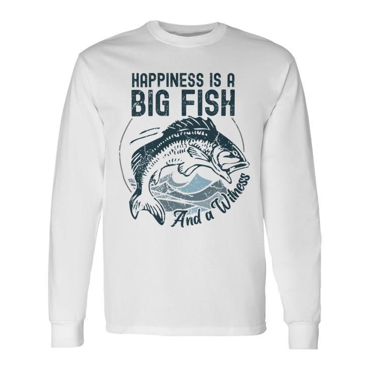 Happiness Is A Big Fish And A Witness Fisherman Dad Blue Unisex Long Sleeve Gifts ideas