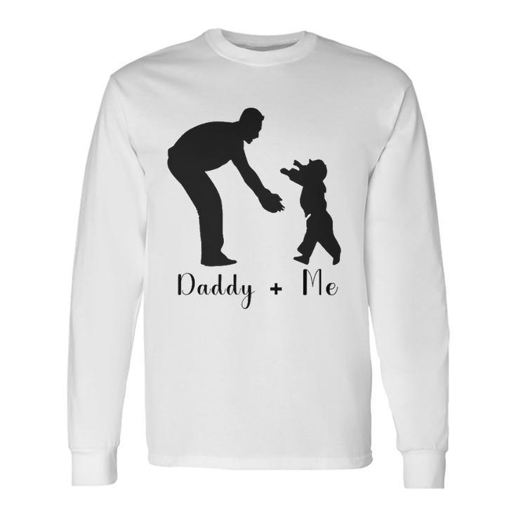 Happy Fathers Day I Love Father Daddy And Me Long Sleeve T-Shirt T-Shirt