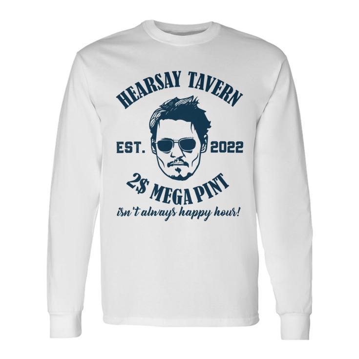 Hearsay Tavern Est 2022 Mega Pint Isnt Always Happy Hour Unisex Long Sleeve Gifts ideas