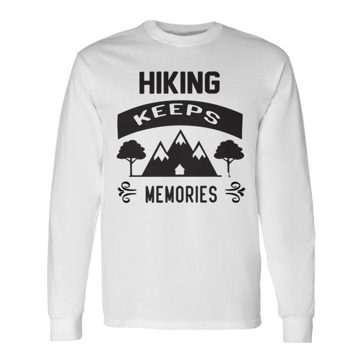 Hiking Keeps Memories Gifts For Who Loves Hiking Hunting V2 Unisex Long Sleeve