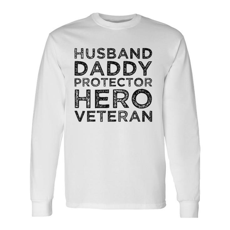 Husband Daddy Protector Hero Veteran Fathers Day Dad Long Sleeve T-Shirt T-Shirt