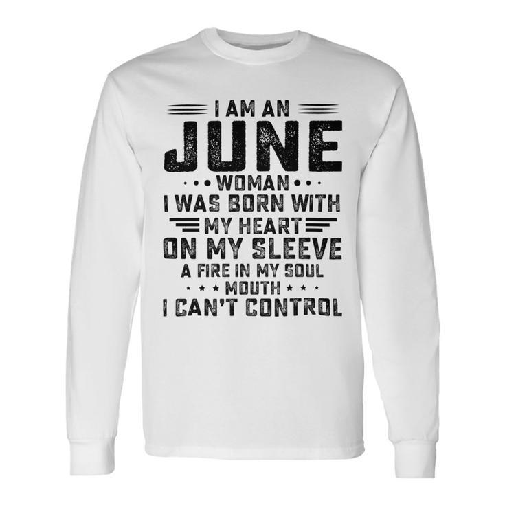 I Am An June Woman I Was Born With My Heart On My Sleeve V2 Unisex Long Sleeve Gifts ideas