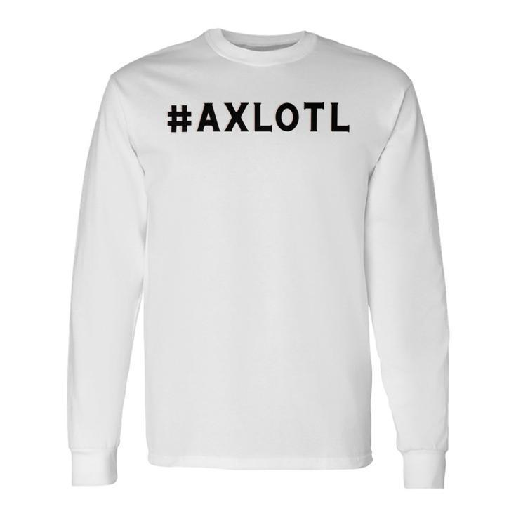 I Axlotl Questions Cute Axlotl  V4 Unisex Long Sleeve