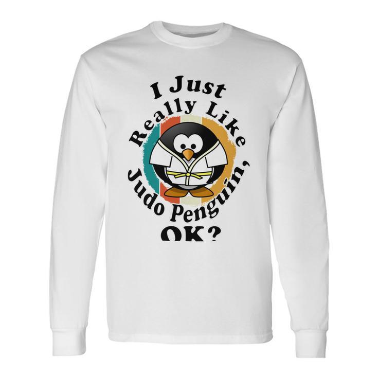 I Really Like Judo Penguin Ok Unisex Long Sleeve