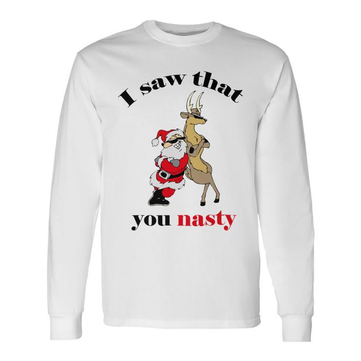 I Saw That You Nasty Red Santa Unisex Long Sleeve