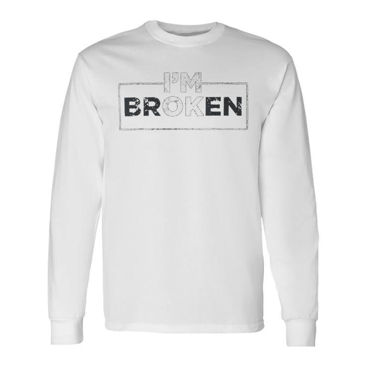 Im Ok Broken   247 Trending Shirt Unisex Long Sleeve