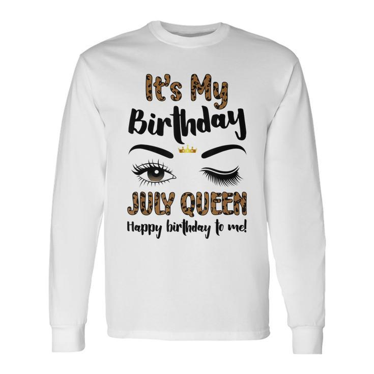 July Birthday Leopard Its My Birthday Women July Queen Long Sleeve T-Shirt