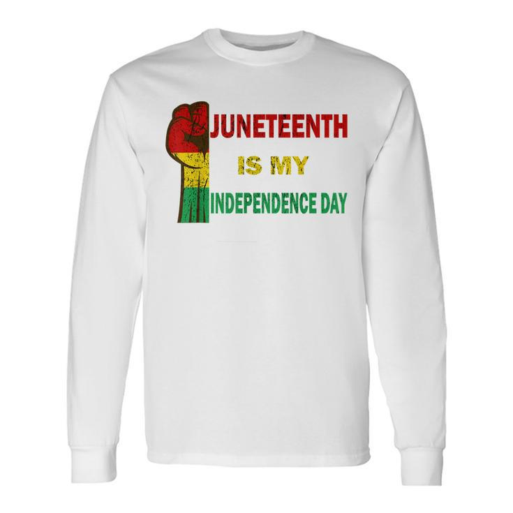 Juneteenth Is My Independence Day For Women Men Vintage Long Sleeve T-Shirt